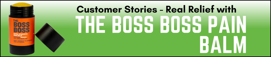 Customer Stories: Real Relief with The Boss Boss Pain Balm